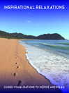 Inspirational Relaxations (MP3): 4 guided relaxations to inspire and relax.